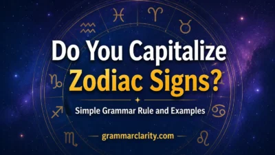 Do You Capitalize Zodiac Signs? Simple Grammar Rule and Examples