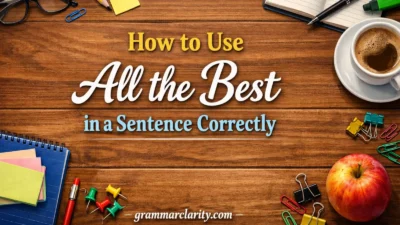 How to Use All the Best in a Sentence Correctly