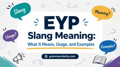 EYP Slang Meaning: What It Means, Usage, and Examples