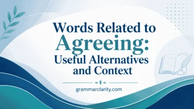 Words Related to Agreeing: Useful Alternatives and Context