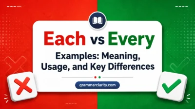 Each vs Every Examples: Meaning, Usage, and Key Differences