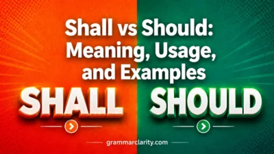 Shall vs Should: Meaning, Usage, and Examples