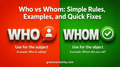 Who vs Whom: Simple Rules, Examples, and Quick Fixes