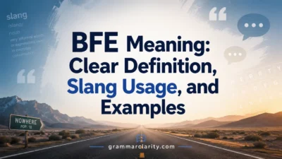BFE Meaning: Clear Definition, Slang Usage, and Examples